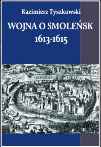 Wojna o Smoleńsk 1613-1615 : Wiekowe zmagania Polski i Moskwy o prymat w Europie Wschodniej i o posiadanie ziem pogranicznych nad Dźwiną i Dnieprem przechodzą rozmaite stadia i fazy. To jeden, to drugi przeciwnik bierze górę.
