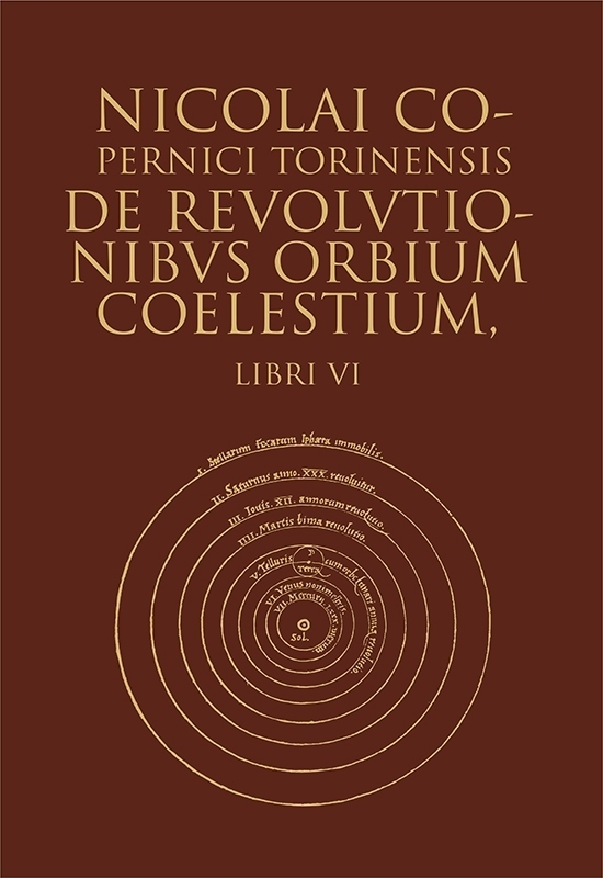 Kopia pierwszego wydania dzieła Mikołaja Kopernika, De revolutionibus orbium coelestium libri VI. Norimbergae, apud Joh. Petreium, 1543.