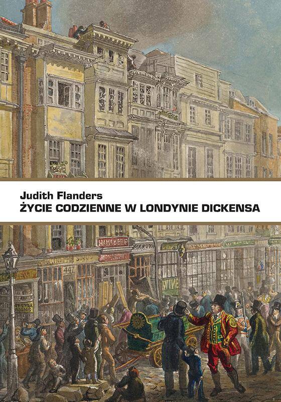 Życie codzienne w Londynie Dickensa : Publikacja pokazująca XIX-wieczną metropolię w okresie, kiedy jej ulicami spacerował Charles Dickens – uważny obserwator codzienności, którą skrupulatnie, ale z dystansem i humorem opisywał w swych powieściach.