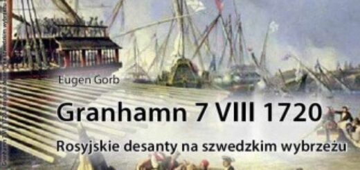 Granhamn 7 VIII 1720. Rosyjskie desanty na szwedzkim wybrzeżu : Bitwa przy wyspie Granhamn została niemal natychmiast ogłoszona triumfem rosyjskiego oręża i oznaczona jako „ostatnia znacząca bitwa wielkiej wojny północnej”. W tej formule tylko ostatnie zdanie jest prawdziwe, a mit o triumfie rosyjskiej floty wiosłowej nad szwedzką eskadrą żaglową został błyskawicznie skonstruowany przez nie kogo innego, jak właśnie samego cara Piotra I.