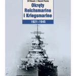 Okręty Reichsmarine i Kriegsmarine 1921-1945 : Harald Focke i Ulf Kaack przedstawiają rozwój Reichsmarine ograniczonej postanowieniami traktatu wersalskiego oraz rozbudowę Kriegsmarine po 1935 roku.
