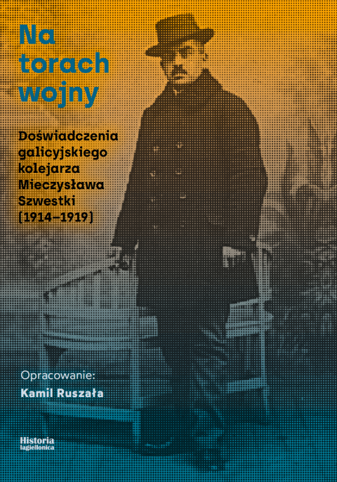 Na torach wojny. Doświadczenia galicyjskiego kolejarza Mieczysława Szwestki (1914–1919) : Książka „Na torach wojny” stanowi ogląd sytuacji w Galicji i Austro-Węgrzech od momentu zabójstwa arcyksięcia Franciszka Ferdynanda w Sarajewie aż do rozpadu imperiów i panującego wówczas chaosu.