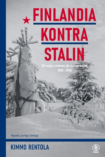 Finlandia kontra Stalin : Dramatyczna i bardzo aktualna opowieść o nieudanym najeździe Związku Radzieckiego na Finlandię w roku 1939 oraz o późniejszych latach wojen i napiętych stosunków.