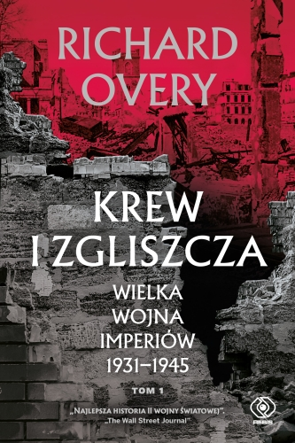 Krew i zgliszcza. Wielka wojna imperialna 1931-1945. TOM 1 : to oryginalne i prowokujące do myślenia arcydzieło jednego z najsłynniejszych historyków drugiej wojny światowej.