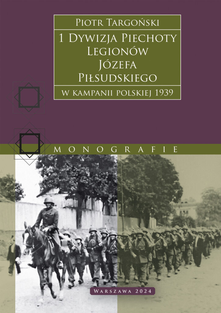 1 Dywizja Piechoty Legionów Józefa Piłsudskiego w kampanii polskiej 1939 : dywizja ta należała w okresie II Rzeczypospolitej do jednostek określanych mianem elitarnych. Była to jedyna dywizja, której wszystkie pułki za udział w wojnie polsko-bolszewickiej zostały odznaczone Orderem Virtuti Militari.