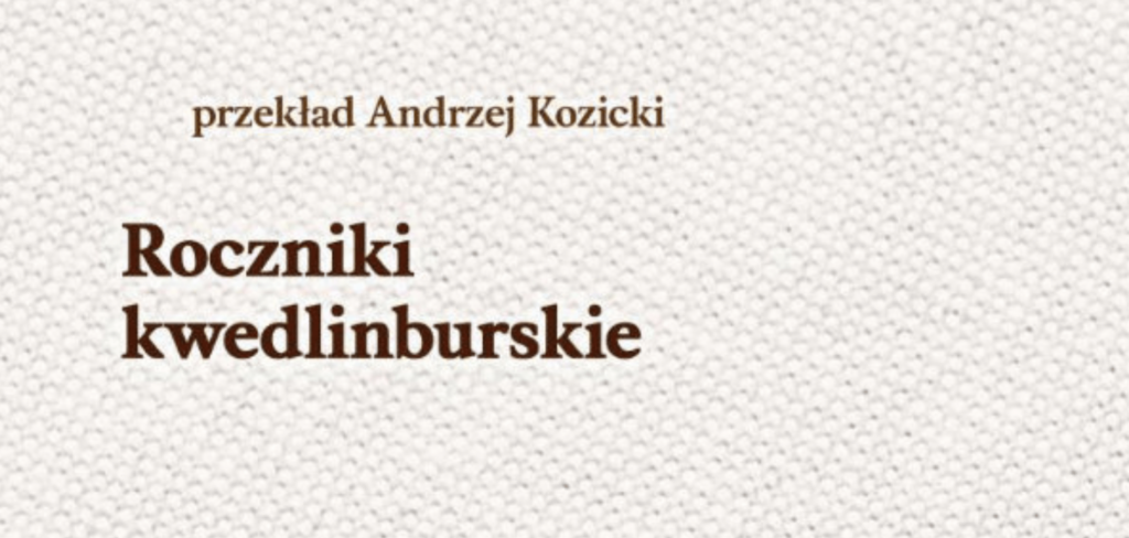 Roczniki kwedlinburskie : Przeglądając zasoby internetu natknąłem się na rewelacyjny tekst. Pan Andrzej Kozicki przetłumaczył tekst, niedostępny dotychczas w naszym języku. Wielkie brawa. Roczniki, można także kupić w wydaniu książkowym, ale jak widać są dostępne także nieodpłatnie na Academy