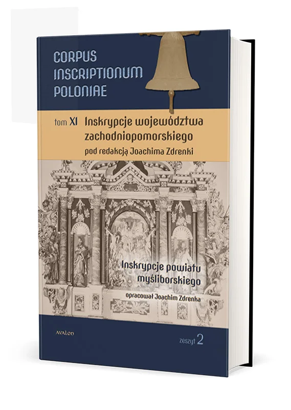 Corpus Inscriptionum Poloniae tom XI Inskrypcje województwa zachodniopomorskiego. Inskrypcje powiatu myśliborskiego : Niniejszy zeszyt jest drugim, który ukazuje się w ramach projektu badawczego serii.