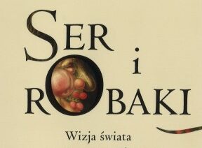 Ser i robaki : Carlo Ginzburg (ur. 1939), profesor historii nowożytnej na Uniwersytecie w Bolonii, należy do pionierów mikrohistorii, a Ser i robaki jest mistrzowskim przykładem wykorzystania tej metody w praktyce.