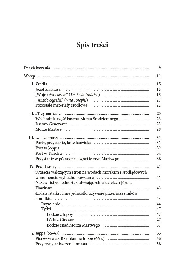 Jezioro Genezaret 67 r.n.e. Powstanie w Judei na morzu i wodach śródlądowych : powstanie w Judei z lat 66–73/741 było jednym z kilku zrywów ludności żydowskiej skierowanych przeciwko Rzymianom, do których doszło w starożytności.