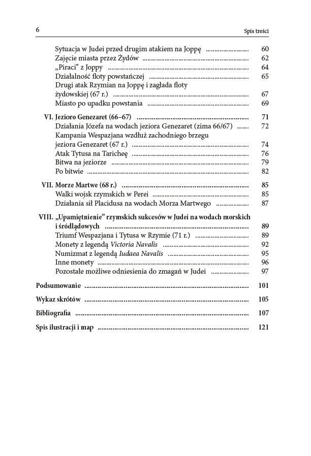 Jezioro Genezaret 67 r.n.e. Powstanie w Judei na morzu i wodach śródlądowych : powstanie w Judei z lat 66–73/741 było jednym z kilku zrywów ludności żydowskiej skierowanych przeciwko Rzymianom, do których doszło w starożytności.