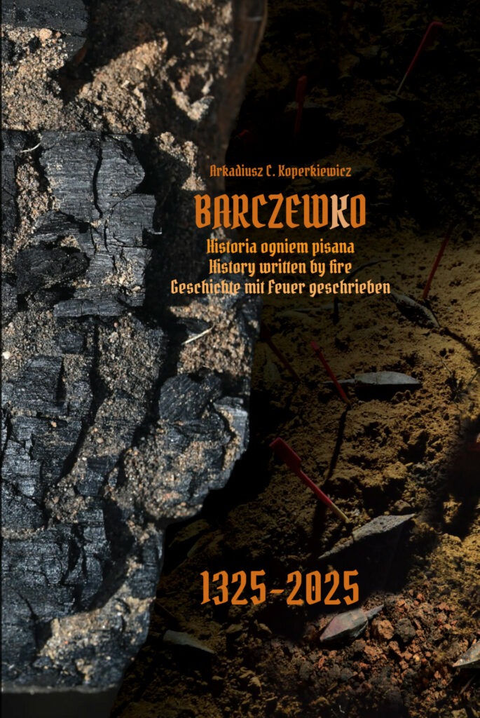 Barczewko. Historia ogniem pisana 1325-2025 : to album przedstawiający wyniki badań prowadzonych w ramach realizacji projektu w konkursie NCN Opus 21 pt. „Barczewko – historia ogniem pisana. Średniowieczne zaginione miasto i urbanizacja Puszczy Galindzkiej”, 2021/41/B/HS3/01694, 2022–2024.