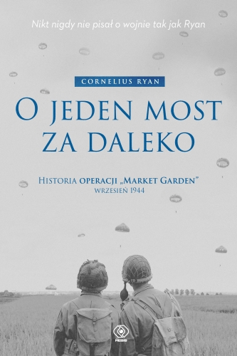 O jeden most za daleko : to historia „Market-Garden”, jednej z najdramatyczniejszych operacji II wojny światowej, bitwy, która miała doprowadzić do zwycięstwa aliantów już w 1944 roku, a przyniosła im tylko straty – niemal dwukrotnie więcej ofiar niż lądowanie w Normandii.