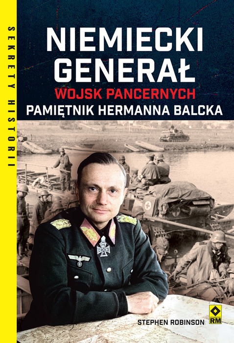 Niemiecki generał wojsk pancernych. Pamiętnik Hermanna Balcka : Balck zapisał się w historii jako wybitny dowódca wojsk pancernych w trakcie bitew nad rzeką Czir – serii desperackich starć na mroźnych stepach południowej Rosji podczas katastrofalnej kampanii stalingradzkiej.