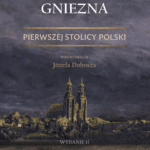Dzieje Gniezna Pierwszej Stolicy Polski : to monumentalne dzieło poświęcona historii pierwszej stolicy Polski. Publikacja ukazuje zarówno dzieje grodu gnieźnieńskiego i późniejszego miasta lokacyjnego