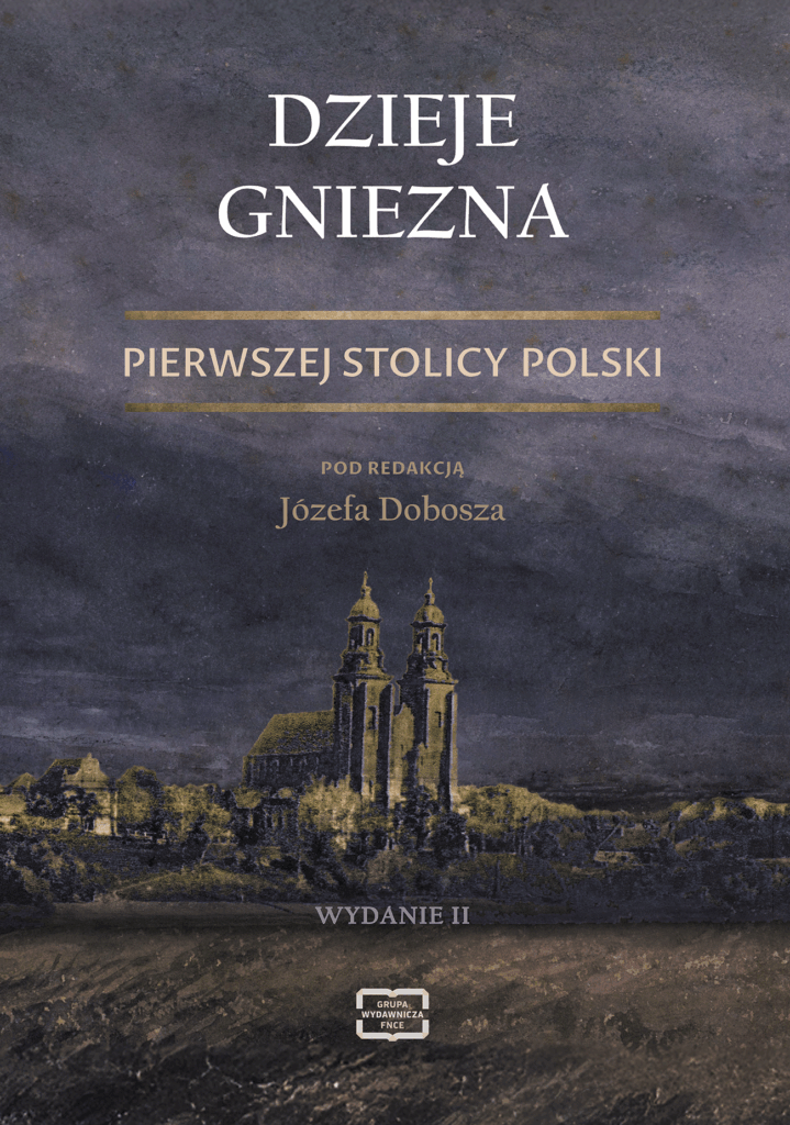 Dzieje Gniezna Pierwszej Stolicy Polski : to monumentalne dzieło poświęcona historii pierwszej stolicy Polski. Publikacja ukazuje zarówno dzieje grodu gnieźnieńskiego i późniejszego miasta lokacyjnego