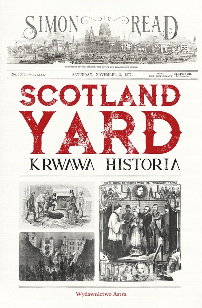 Scotland Yard: Krwawa historia : Książka Reada to trzymająca w napięciu historia prawdziwych zbrodni, którą czyta się jak najlepszą powieść.