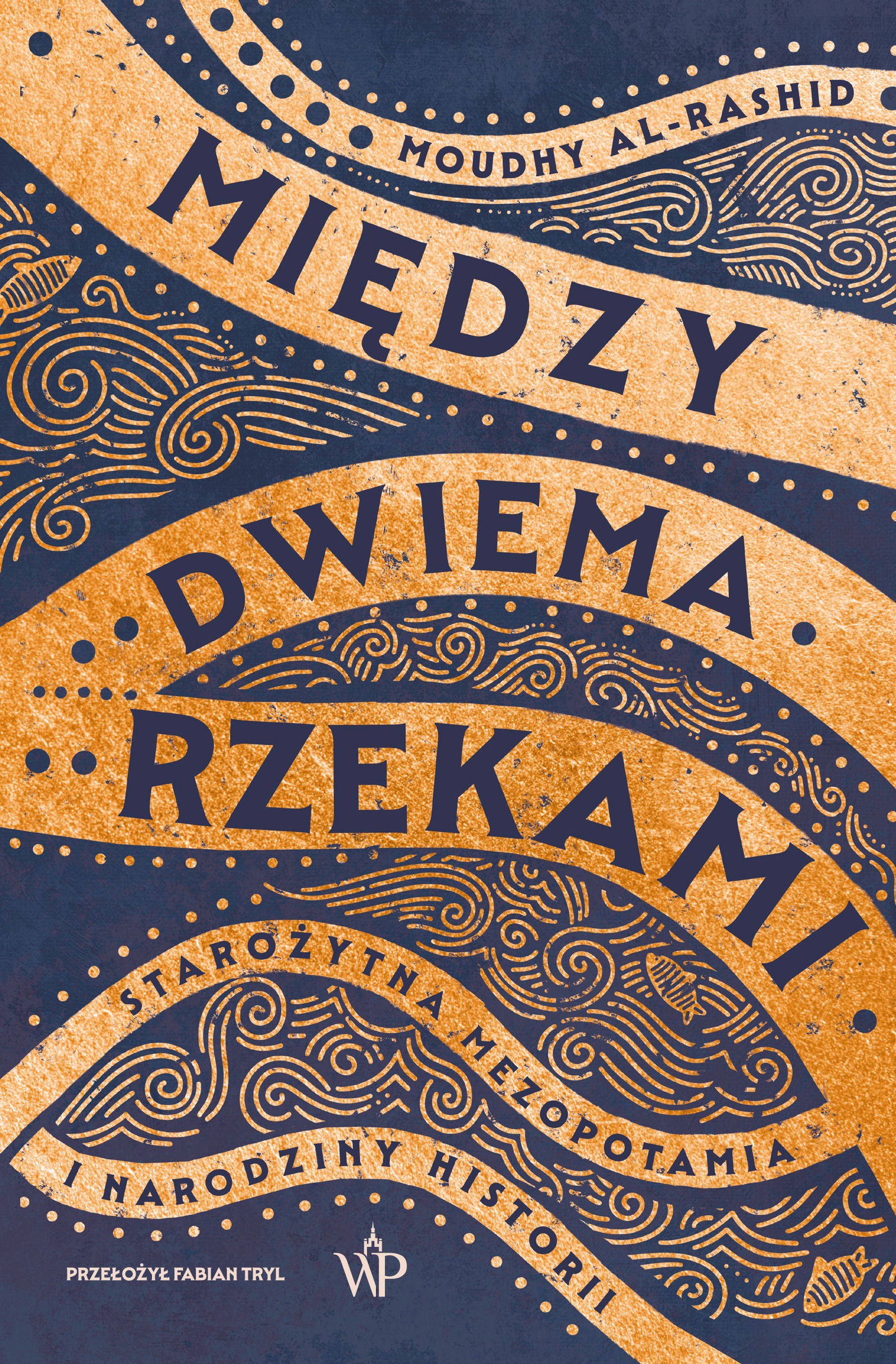 Między dwiema rzekami : Mezopotamia – kolebka cywilizacji. To tutaj powstały pierwsze miasta i system pisma, tu zrodziło się rolnictwo, medycyna, astronomia i mity, które ukształtowały kulturę całego świata