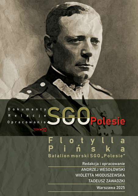 Flotylla Pińska Batalion morski SGO „Polesie”. SGO Polesie, dokumenty, relacje, opracowania t. 10. : W tomie poświęconym oddziałom marynarskim, podobnie jak w poprzednich, kładąc główny akcent na działania pod rozkazami gen. Kleeberga, chcielibyśmy we wstępie przynajmniej zarysować dzieje Flotylli Rzecznej w wojnie 1939 r. W tomie zebrano 101 tekstów