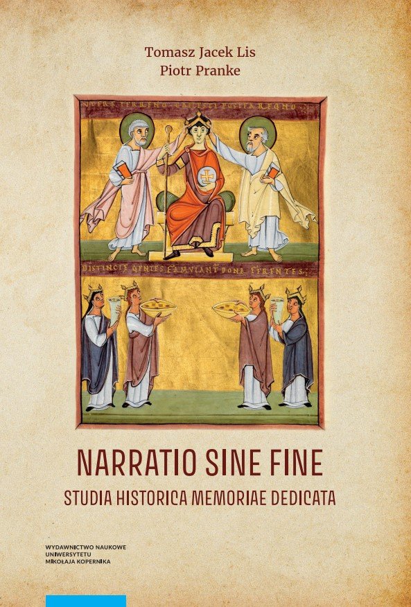 Narratio sine fine. Studia historica memoriae dedicata : Książka stanowi zbiór artykułów z obszaru interdyscyplinarnej mediewistyki.