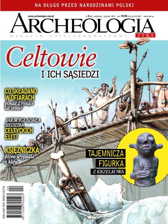 Archeologia Żywa 4 (98) 2025 : Kim byli Celtowie naprawdę? W nowym numerze „Archeologii Żywej” zaglądamy do serca świata lateńskiego — od dworów elit i centrów handlowych po wodne miejsca ofiarne i niezwykłe odkrycia z ziem dzisiejszej Polski.
