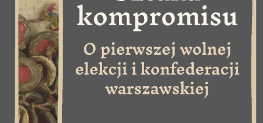 O pierwszej wolnej elekcji i konfederacji warszawskiej : Publikacja przedstawia przebieg pierwszej wolnej elekcji w Rzeczypospolitej, która odbyła się po śmierci Zygmunta Augusta w 1572 roku.