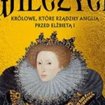 Wilczyce. Królowe, które rządziły Anglią przed Elżbietą I : Autorka z pasją i rozmachem opowiada o kobietach, które w epoce zdominowanej przez mężczyzn potrafiły przejąć stery. Od ambitnej Matyldy przez potężną Eleonorę Akwitańską po bezwzględną Izabelę Francuską tytułowe wilczyce torowały drogę dla Elżbiety I, pierwszej wielkiej królowej Anglii.