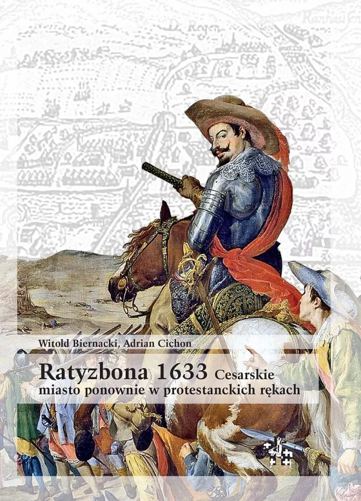 Ratyzbona 1633. Cesarskie miasto ponownie w protestanckich rękach : Oddajemy do rąk Czytelników drugą część naszej pracy, której pierwsza część: „Ratyzbona 1633. Kampania zimowo-wiosenna ks. Bernharda Weimarskiego i Gustawa Horna”. Całość miała ukazać się w jednym tomie, ale z przyczyn obiektywnych tak się nie stało.