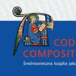 Codices et Fragmenta. Średniowieczny kodeks rękopiśmienny w aspekcie historycznego trwania : Kolejny tom kodykologicznej serii „Studia nad skryptorium i spuścizną rękopiśmienną średniowiecza” jest zasadniczo pokłosiem czwartego toruńskiego spotkania konferencyjnego z cyklu „Textus et pictura” z 2022 roku,