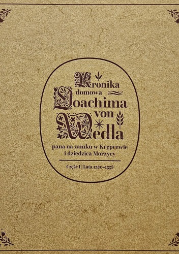 Kronika domowa Joachima Wedla obejmująca lata 1500-1606 : Opisuje ona wydarzenia w okresie bardzo ważnym nie tylko dla dziejów Europy, lecz i dla Księstwa Pomorskiego. W dziejach państwa Gryfitów śmiało można uznać go za czas świetności. Lektura „Kroniki” dostarcza olbrzymią dawkę ciekawych, często mało znanych informacji odnoszących się do historii Pomorza.