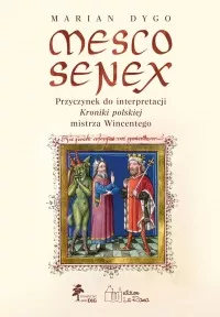 Mesco Senex. Przyczynek do interpretacji Kroniki polskiej mistrza Wincentego : to pogłębiona, erudycyjna interpretacja jednego z najważniejszych fragmentów Kroniki polskiej mistrza Wincentego Kadłubka – opowieści o rządach Mieszka III Starego.