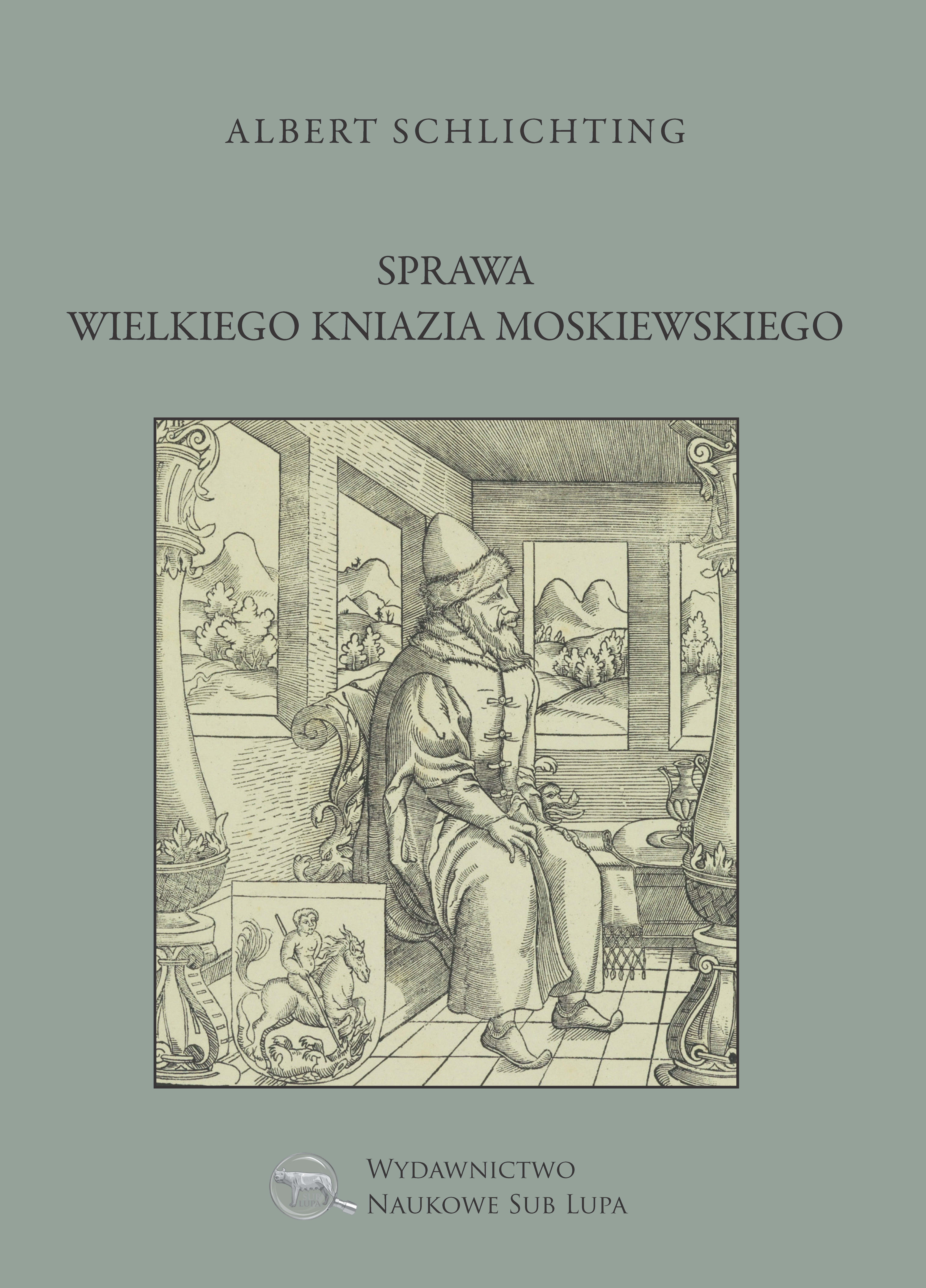 Sprawa Wielkiego Kniazia Moskiewskiego : to pamflet wymierzony w Iwana IV Groźnego, a zarazem fundamentalna jako historyczne źródło, najwcześniejsza z trzech relacji naocznych świadków terroru opryczniny w państwie moskiewskim.
