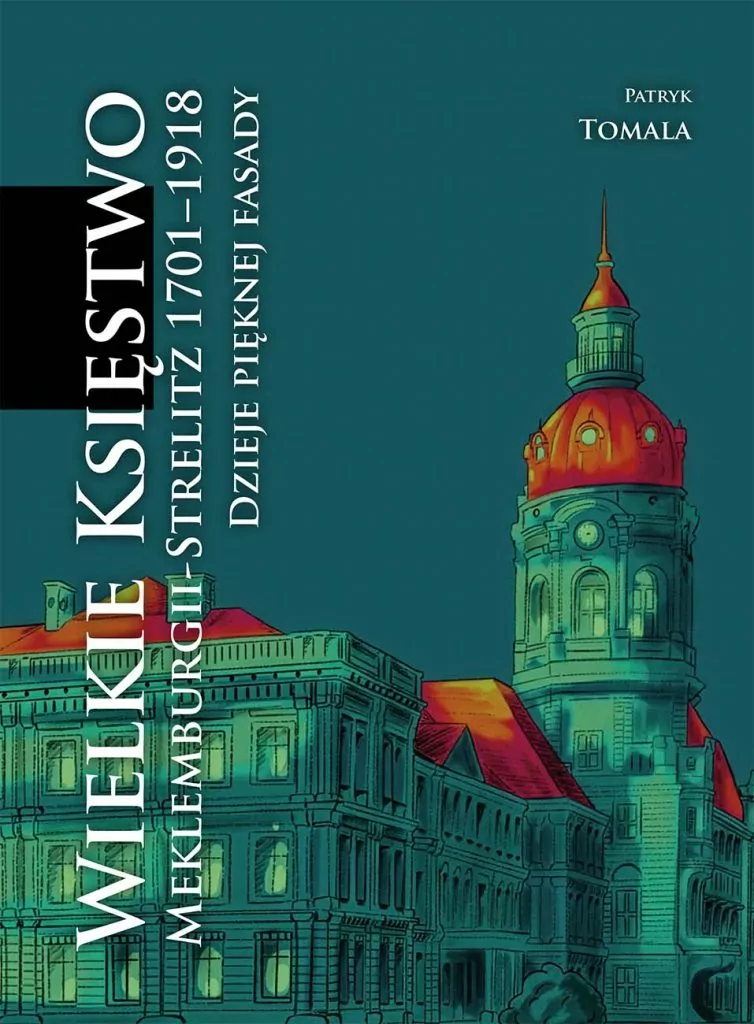 Wielkie Księstwo Meklemburgii-Strelitz 1701–1918. Dzieje pięknej fasady : Księstwo Meklemburgii-Strelitz zwykło się nazywać jeszcze w czasach jego istnienia żyjącym muzeum lub skansenem feudalizmu. Meklemburgia-Strelitz była niewielkim, liczącym prawie 3000 km2, anachronicznym księstwem istniejącym od 1701 do 1918 roku.