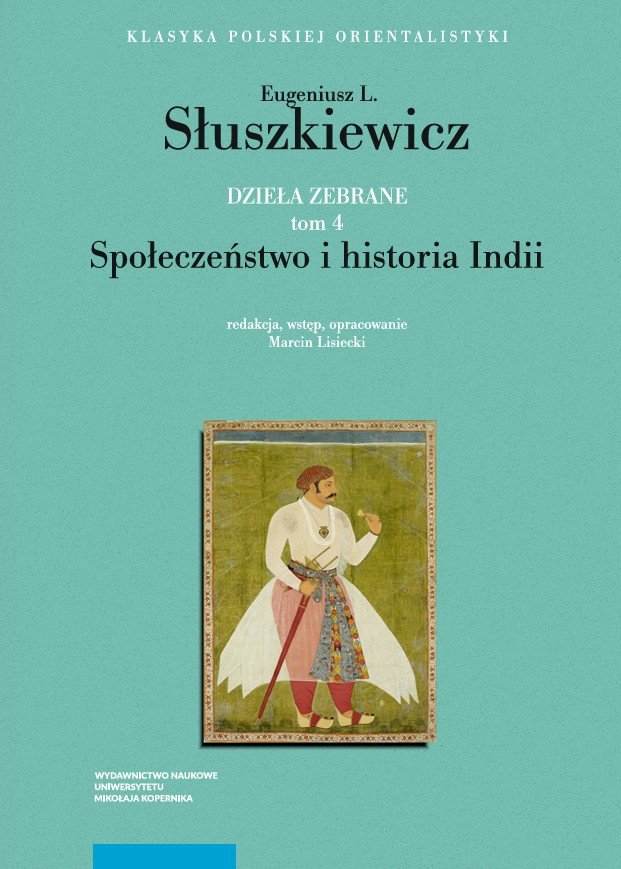 Społeczeństwo i historia Indii : W książce znajdziemy artykuły poświęcone historii i społeczeństwu Indii oraz niepublikowane artykuły