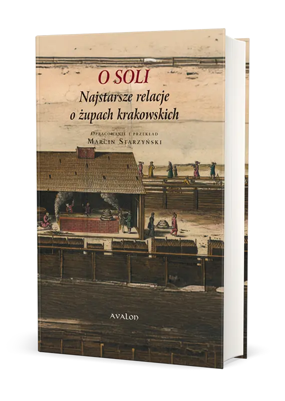 O soli Najstarsze relacje o żupach krakowskich : Żupy krakowskie w Wieliczce i Bochni od setek lat wzbudzają nie gasnący podziw i stanowią obiekt zainteresowania przyjezdnych z całego świata. Już od wieku XV kopalnie wielicka i bocheńska były sławione w poezji i prozie, a także opisywane w relacjach urzędowych w języku łacińskim. 