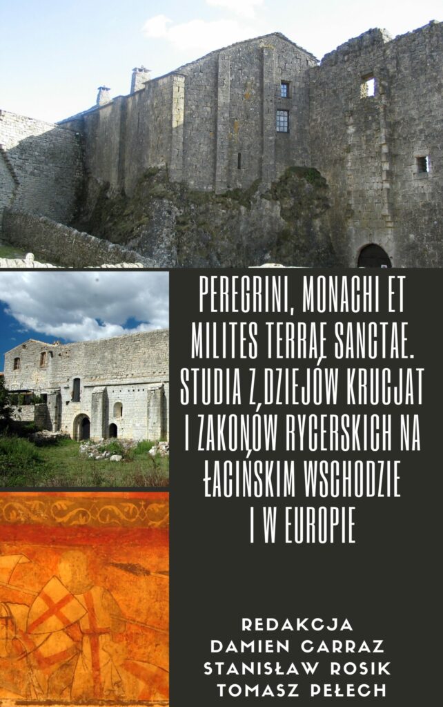 Peregrini monachi et milites terrae sanctae. Studia z dziejów krucjat i zakonów rycerskich na Łacińskiem Wschodzie i w Europie  : zbiór artykułów na niezwykle interesujące tematy związane z krucjatami.