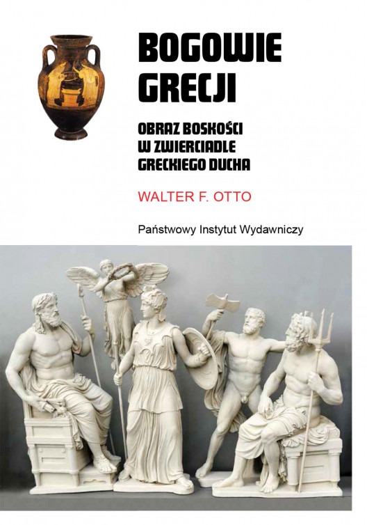 Bogowie Grecji. Obraz boskości w zwierciadle greckiego ducha : Walter F. Otto, znakomity znawca tematu, oprowadza nas po świecie wierzeń starożytnych Greków i filozoficznych podstawach europejskiej kultury.