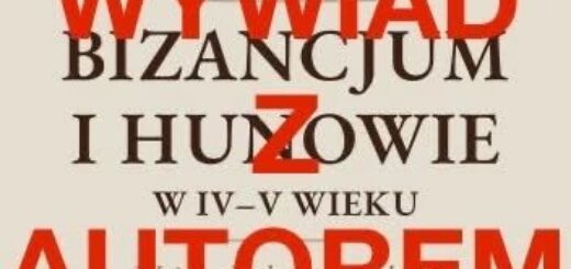 Wywiad z autorem książki Bizancjum i Hunowie w IV-V wieku autorstwa Pana Andrzeja Aleksandrowicza.